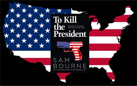 To Kill the President