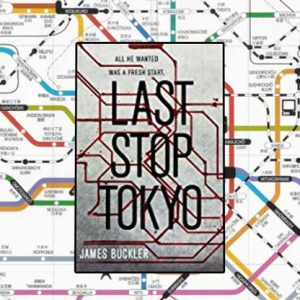 Tokyo bound – James Buckler – Last Stop Tokyo