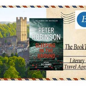 DCI Banks Heads to Eastvale – Yorkshire – Peter Robinson