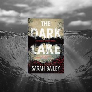 Visiting The Dark Lake in fictional Smithson NSW – Sarah Bailey