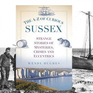 Curious Sussex – Wendy Hughes