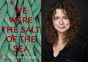 Roxanne Bouchard takes us to The Gaspe Peninsula  – We Were the Salt of the Sea