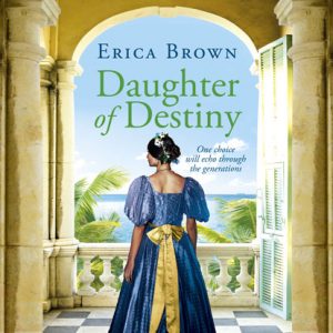 Daughter of Destiny – Barbados, Bath and Bristol