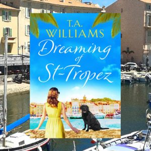 Dreaming of St-Tropez with T A Williams
