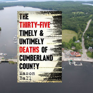 A deathly visit to Naples, Maine with Mason Ball