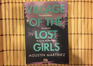 Book set in Spain – Village of the Lost Girls, Agustin Martinez