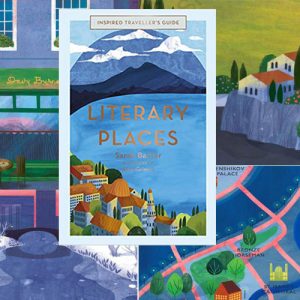 Confessions of a Literary Traveller – Sarah Baxter on Literary Places