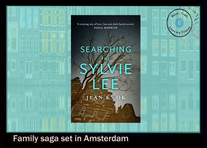 The Book Trail Novel set in Amsterdam -Searching for Sylvie Lee by Jean  Kwok - The Book Trail