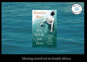 Moving novel set in South Africa - We Will Be Safe Here by Damian Barr