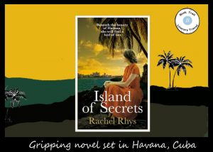 Island of Secrets set on Cuba by Rachel Joyce