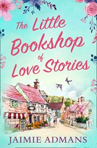 The Little Bookshop of Love Stories Jaimie Admans