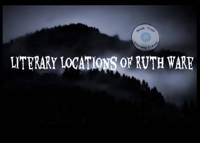 Literary Locations of Ruth Ware