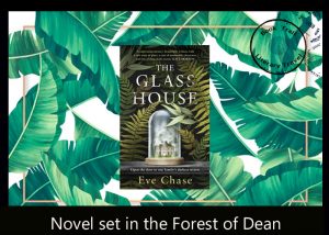 Novel set in the Forest of Dean - The Glass House - Eve Chase