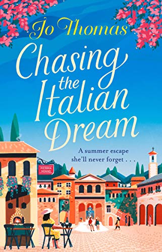 Chasing the Italian Dream Jo Thomas