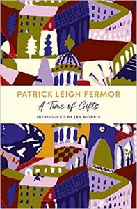 A Time of Gifts Patrick Leigh Fermor