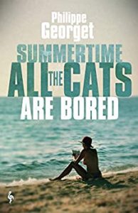 Summertime, All the Cats are Bored Philippe Georget