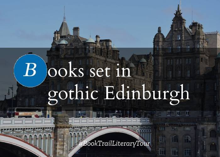 Books set in the gothic city of Edinburgh