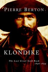 Klondike the Last Great Gold Rush