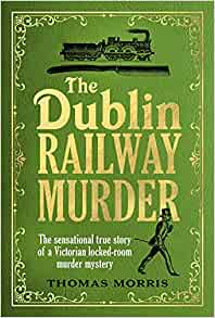 The Dublin Railway Murder