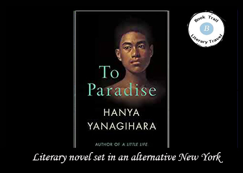 To Paradise by Hanya Yanagihara 