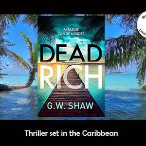 Dead Rich set in Caribbean G W Shaw