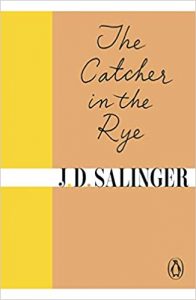 The Catcher in the RYe J D Salinger