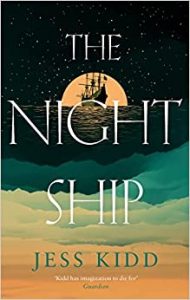 The Night Ship Jess Kidd
