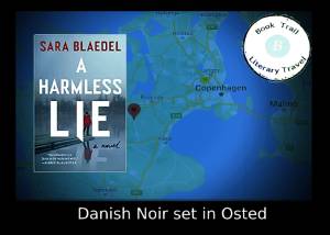 Scandi Noir set in Denmark - A Harmless Lie Sara Blaedel