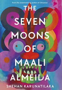 The Seven Moons of Maali Almeida Shehan Karunatilaka