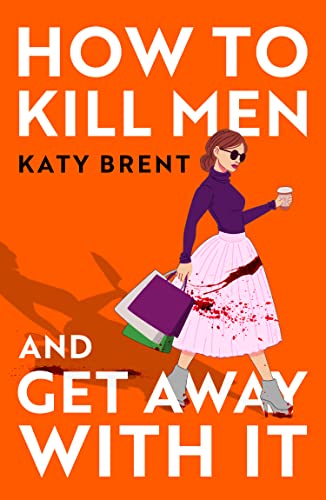How to Kill Men and Get Away With it.