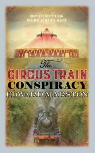 The Circus Train conspiracy by Edward Marston