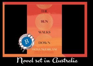 The Sun Walks Down set in Australia - Fiona McFarlane