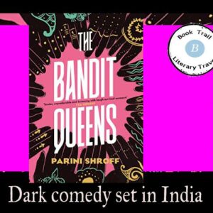 Bandit Queens set in India – Parini Shroff