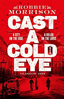 Cast a Cold Eye Robbie Morrison