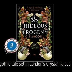 Our Hideous Progeny set in Crystal Palace – CE McGill