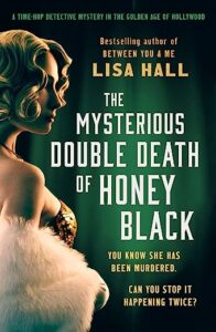 The Mysterious Double Death of Honey Black Lisa Hall