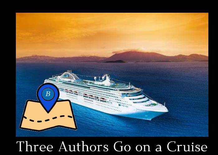 Three Authors Travel on a Cruise Ship
