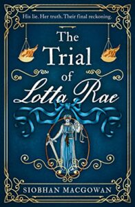 The Trial of Lotta Rae Siobhan MacGowan