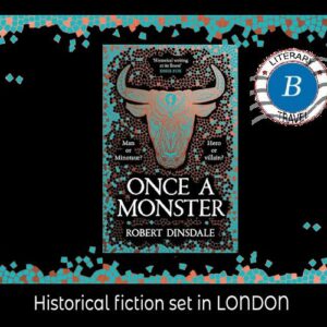 Literary Locations of Once A Monster with Robert Dinsdale – London’s Rivers