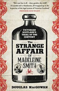 The Strange Affair of Madeleine Smith Douglas Macgowan