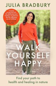 Walk Yourself Happy Julia Bradbury