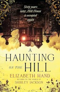A Haunting on the Hill Elizabeth Hand