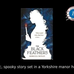 Travel with Black Feathers to Rebecca Netley’s Yorkshire