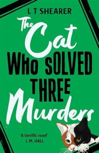 The Cat Who Solved Three Murders L T Shearer