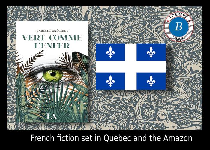 French novel Vert Comme L'Enfer set in Quebec - Isabelle Gregoire