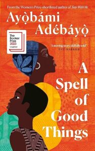 A Spell of Good Things Ayobami Adebayo