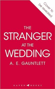 The Stranger at the Wedding A. E. Gauntlett
