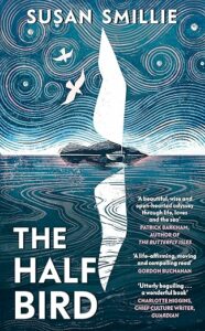 The Half Bird Susan Smillie