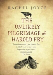 The Unlikely Pilgrimage of Harold Fry Rachel Joyce