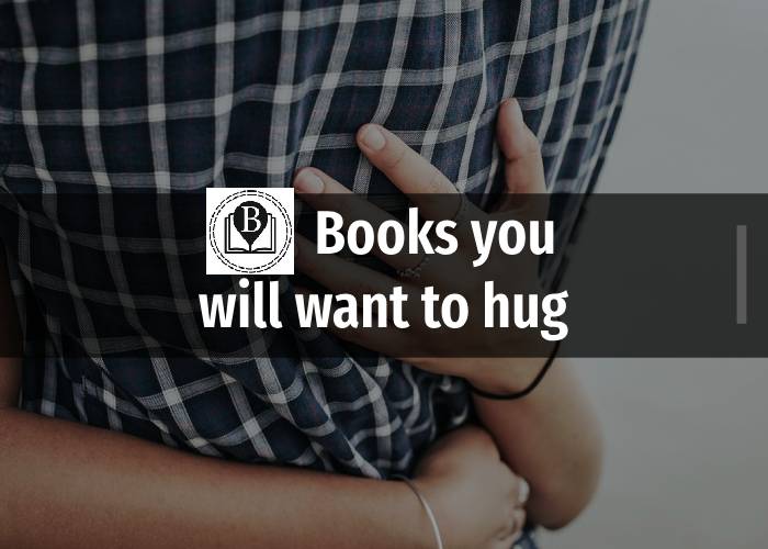 Books You Just Want to Hug